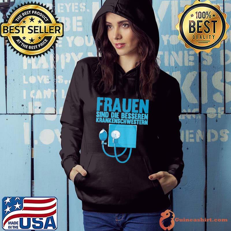 Nice krankenpflege frauen sind die besseren krankenschwestern s Hoodie