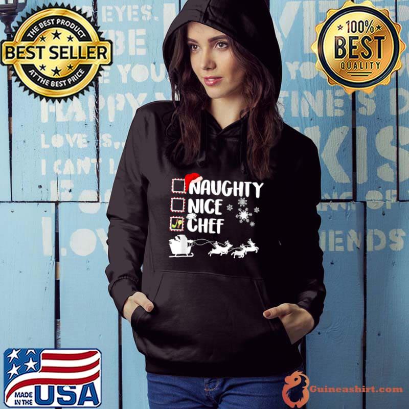 Nice naughty Nice Chef Christmas Pajama Xmas T-Shirt Hoodie