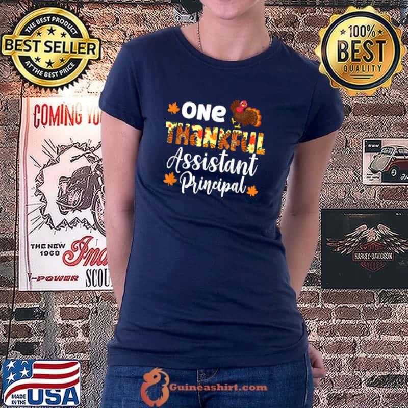 Nice One Thankful Assistant Principal Autumn Thanksgiving T Shirt Ladiestee