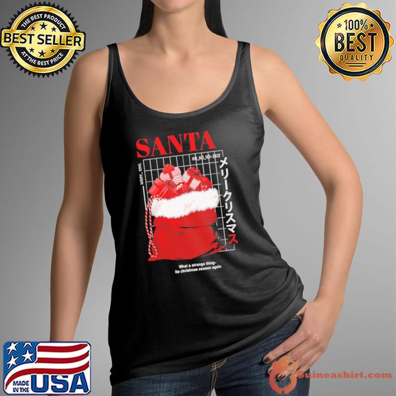 Nice Santa what a strange thing its christmas season again gift bag Tank Top
