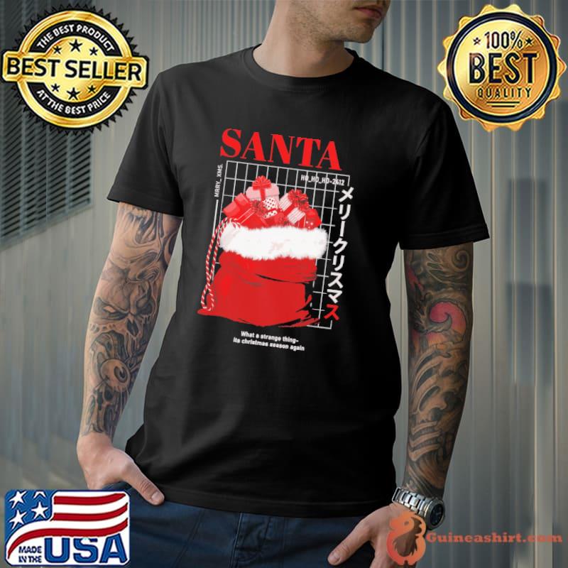 Nice Santa what a strange thing its christmas season again gift bag shirt