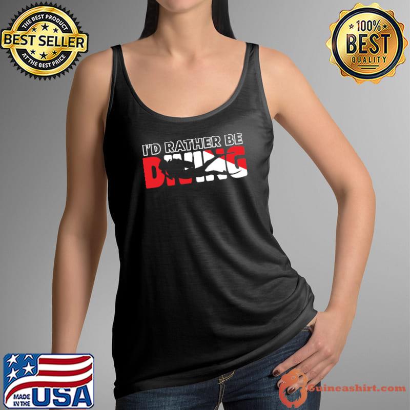Nice scuba Diver I'D Rather Be Diving T-Shirt Tank Top