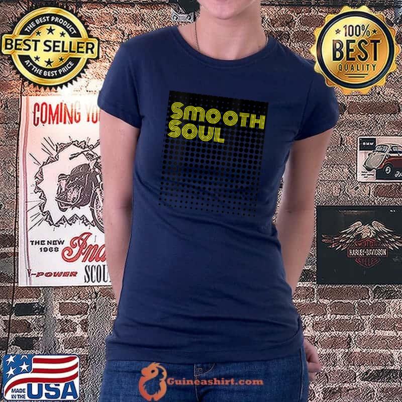 Nice smooth Soul Funk Disco Soulful Music T-Shirt Ladiestee