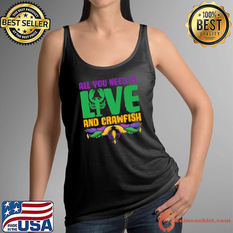 Nice You Need Is Love And Crawfish Festival Costume Mardi Gras T-Shirt Tank Top