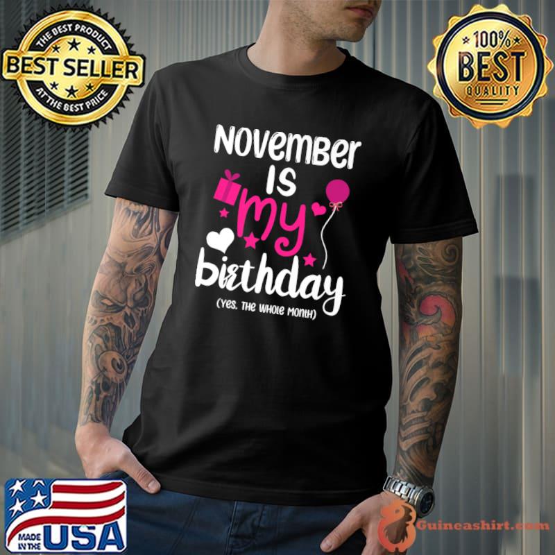 November Is My Birthday Month Yep The Whole Month Premium T-Shirt