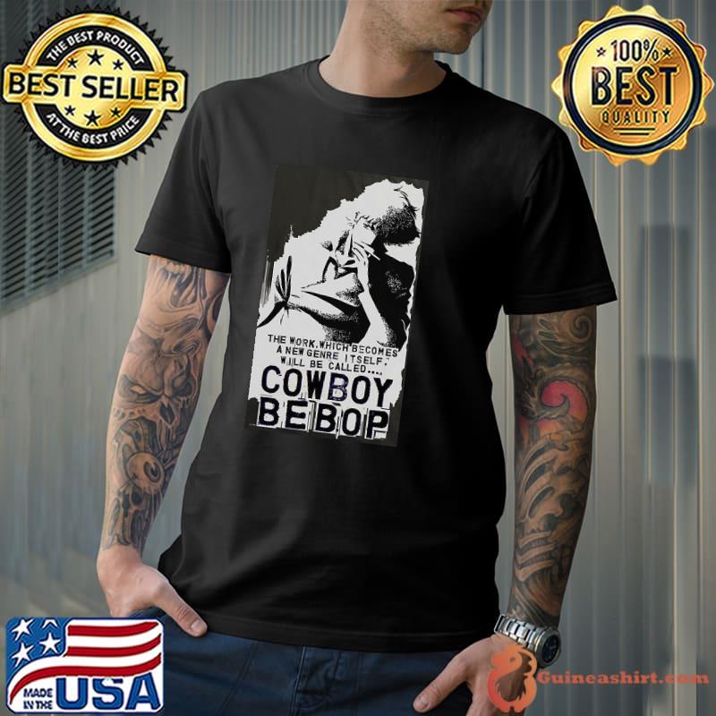 Official Cowboy Bebop The Work Which Becomes Shirt