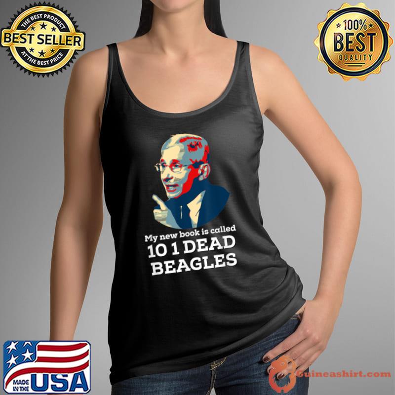 Official fauci Puppies Beagle Dogs Pro USA Sarcasm Anti Fauci Biden T Shirt Tank Top