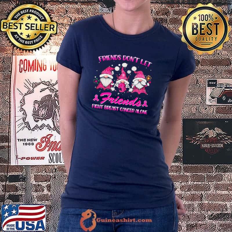 Official gnomes friends don't let friends fight breast cancer alone s Ladiestee