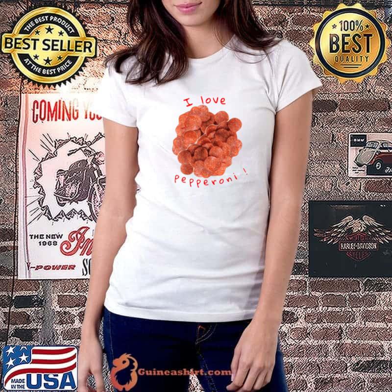 Official i love pepperoni T-Shirt Ladiestee
