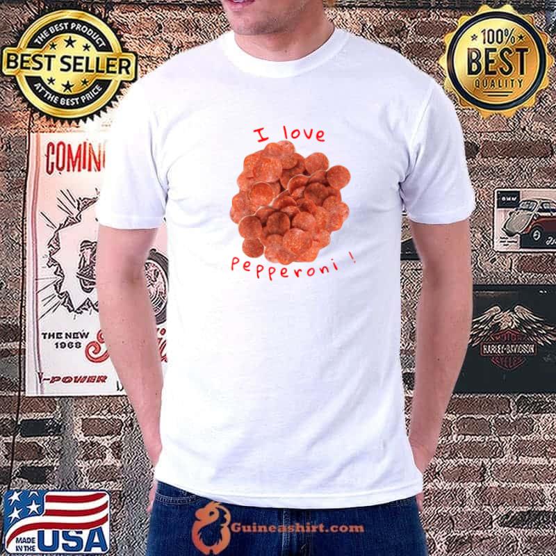 Official i love pepperoni T-Shirt