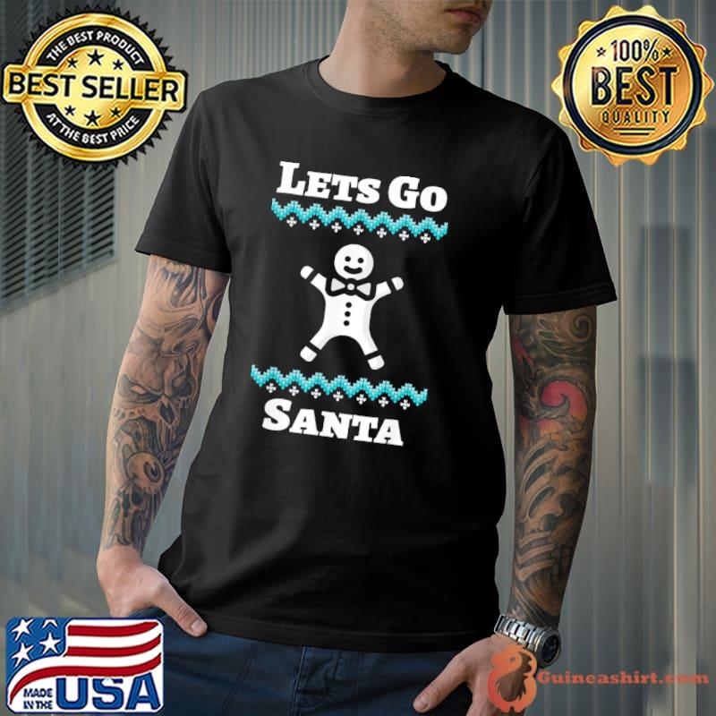 Official Let’s Go Santa Christmas T-Shirt Unisex