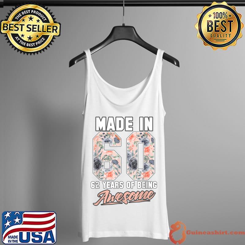 Official made in 1960 62 years of being awesome 62nd Birthday Flowers T-Shirt Tank Top