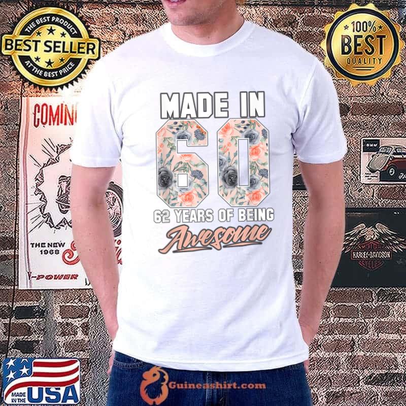 Official made in 1960 62 years of being awesome 62nd Birthday Flowers T-Shirt Unisex