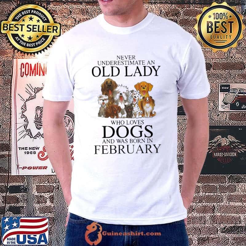 Official Never Underestimate A Feb Lady Who Loves Dogs Shirt Unisex