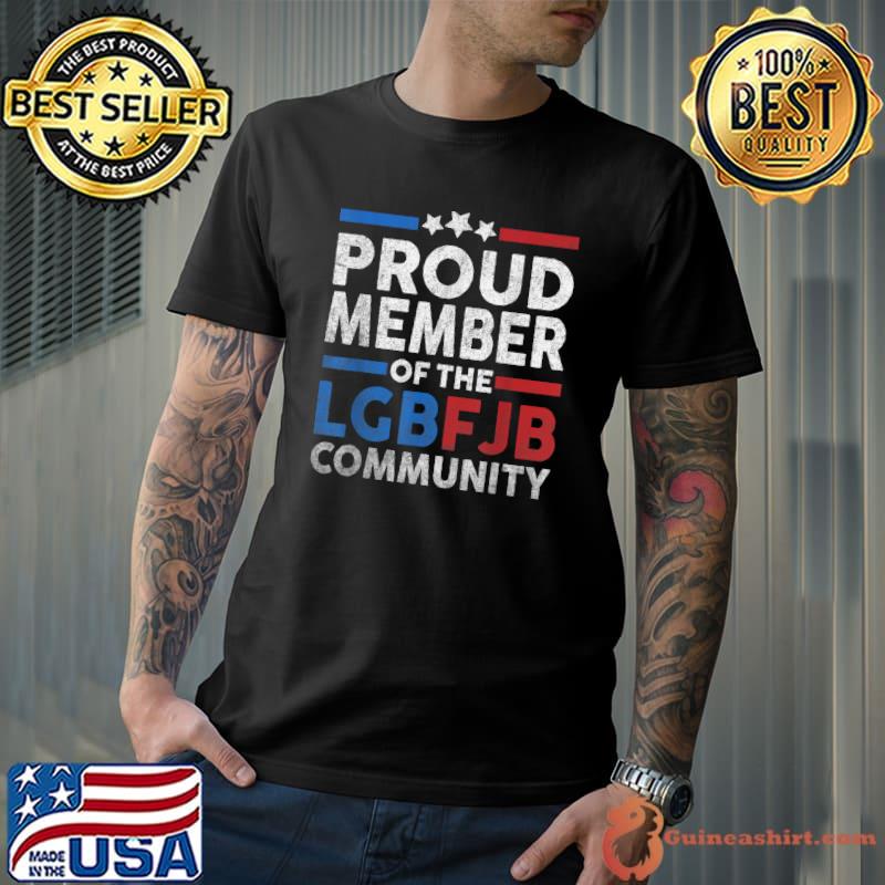 Official proud Member Of LGBFJB Community Funny Anti Biden T-Shirt Unisex