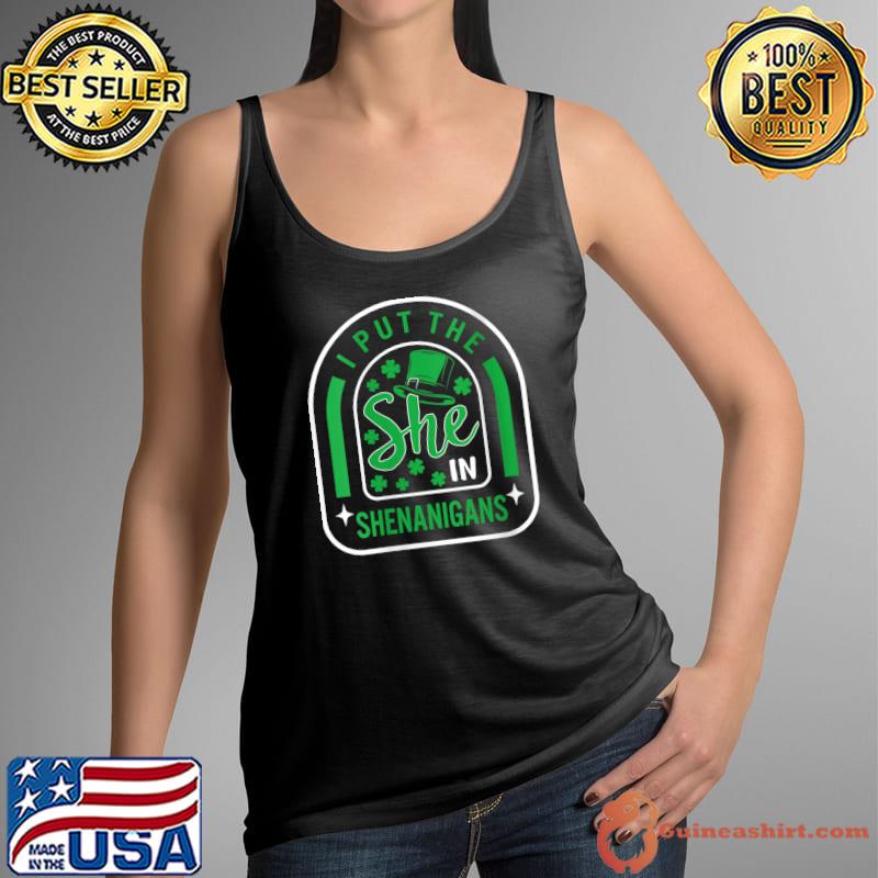 Official st. Patricks Day I Put She In Shenanigans Irish Lucky Girl T-Shirt Tank Top