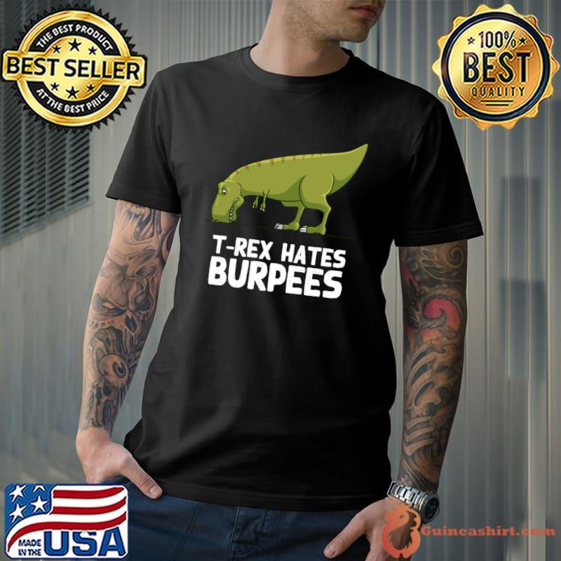 Official t-Rex Hates Burpees Gift Cute Dinosaur Fitness T-Shirt