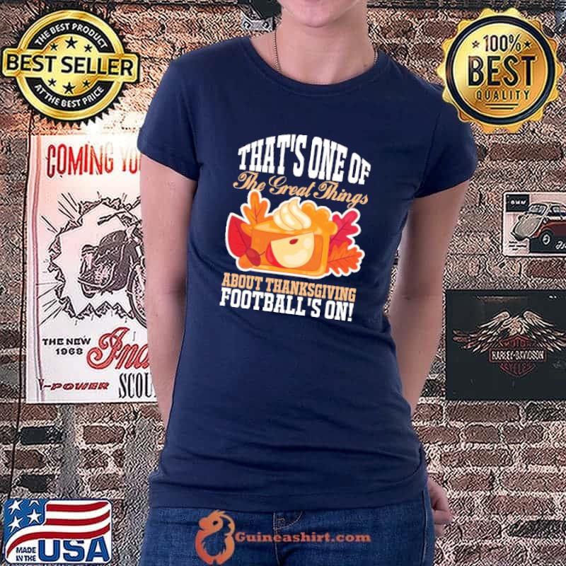 Official That's One Of The Great Things About Thanksgiving Football's On Vintage Shirt Ladiestee