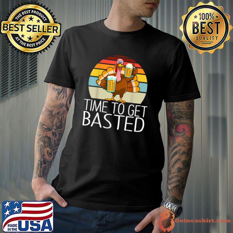 Official time to Get Basted Funny Beer Thanksgiving Turkey Men Women T-Shirt