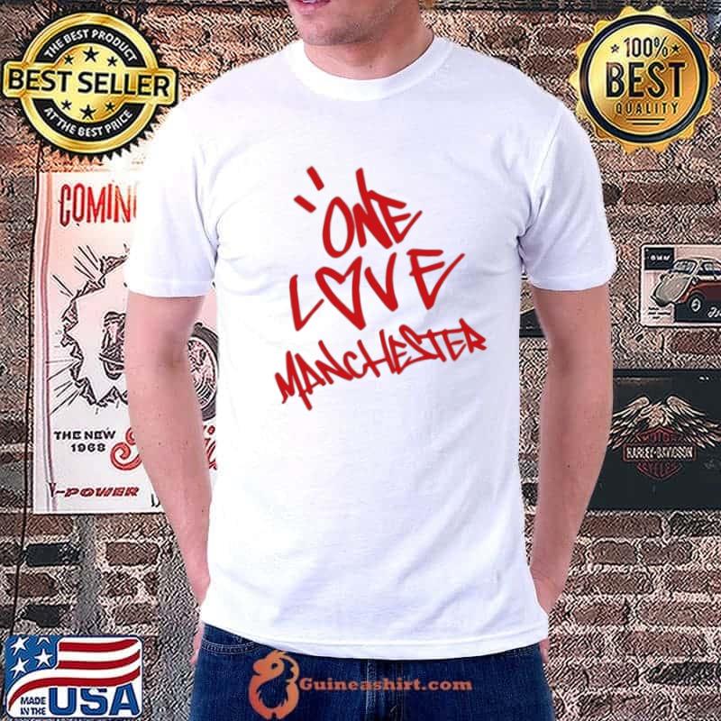 One Love Manchester Shirt