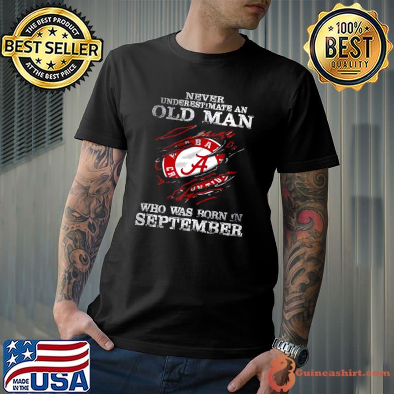Original Alabama Crimson Tide Never underestimate an old man who was born in september Unisex