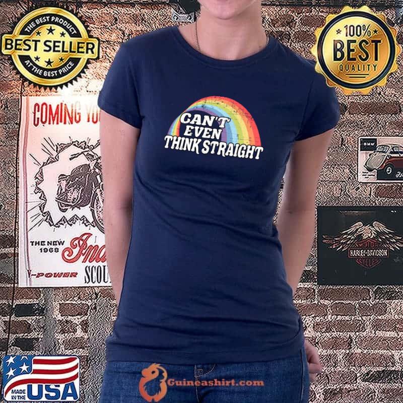 Original can't Even Think Straight LGBT LGBTQ Gay Pride Awareness T-shirt