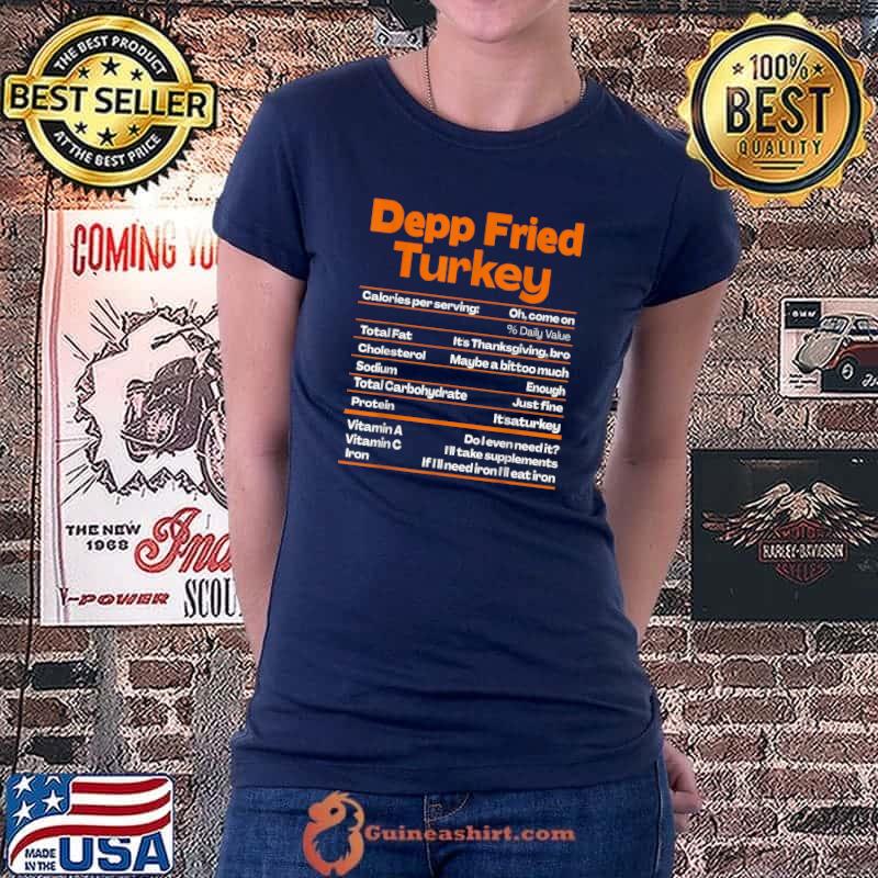 Original deep Fried Turkey Shirt Thanksgiving Nutrition Facts T-Shirt Ladiestee