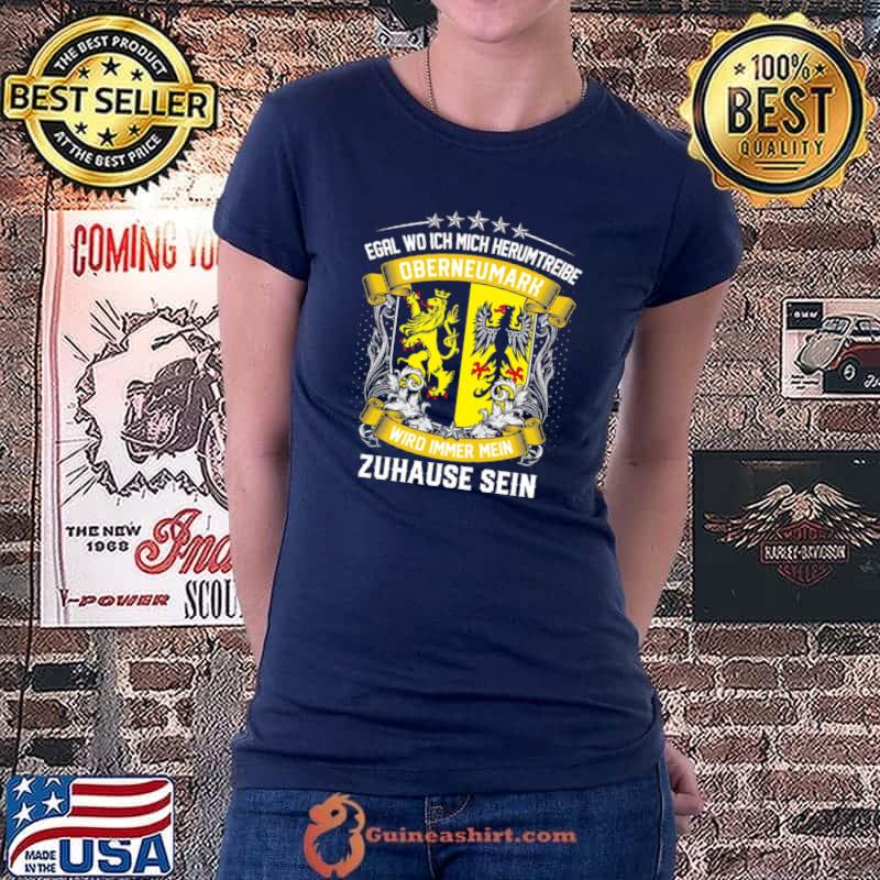 Original Egal Wo Ich Mich Herumtreibe Oberneumark Wird Immer Mein Zuhause Sein T Shirt Ladiestee
