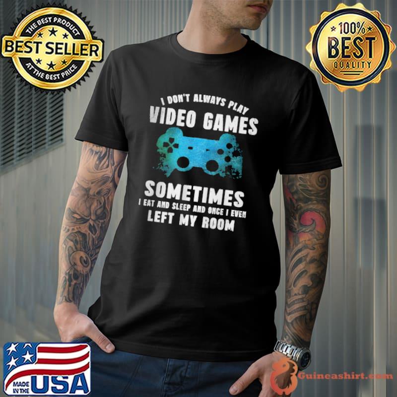 Original i don't always play video games video gamen boys shirt