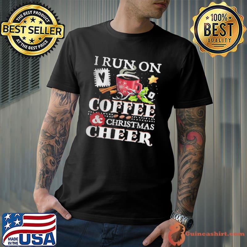 Original i run on coffee and christmas cheer shirt