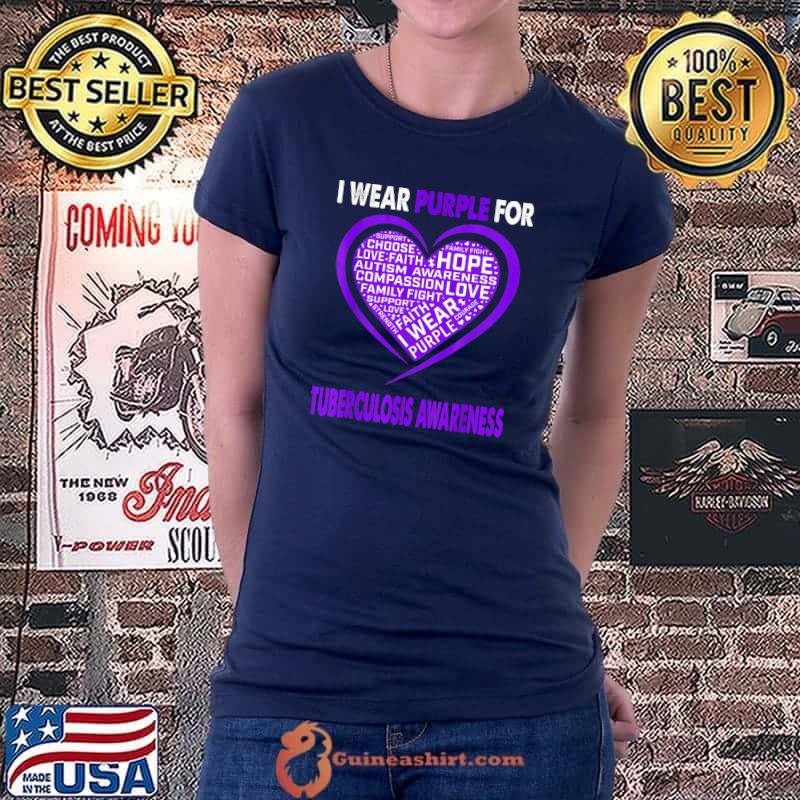 Original i Wear Purple For Tuberculosis Awareness Faith Hope Love T-Shirt Ladiestee