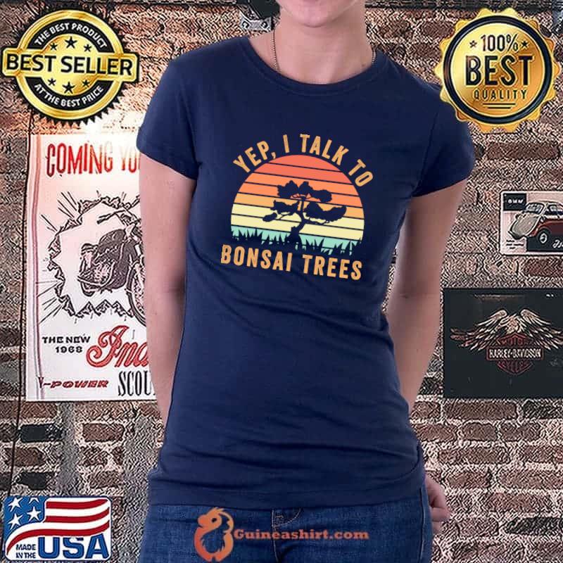 Original japanese Bonsai Tree Zen Yep, I Talk To Bonsai Trees Retro T-Shirt