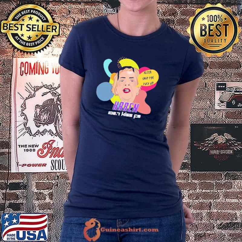 Original Karen Hausman TIK TOK Inspire Alexa Shut The Fuck Up Shirt Ladiestee
