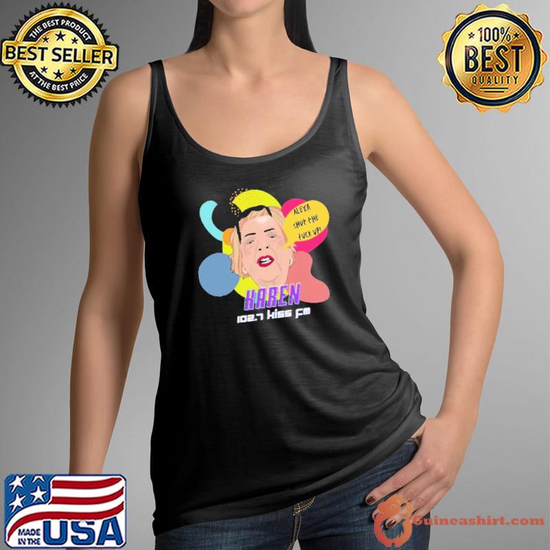 Original Karen Hausman TIK TOK Inspire Alexa Shut The Fuck Up Shirt Tank Top