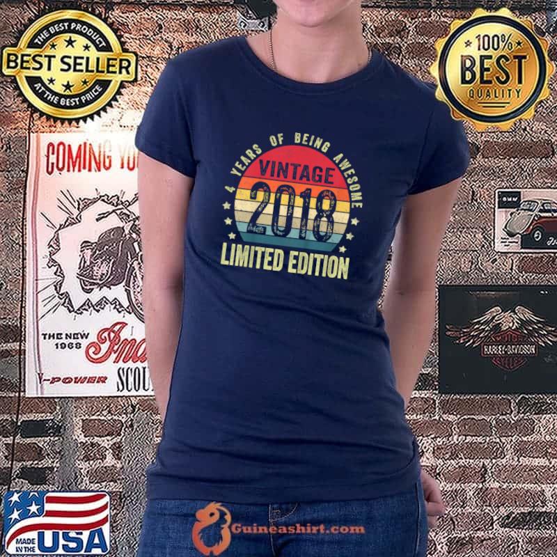 Original Kids 4 Year Old Gift Vintage 2018 Limited Edition 4th Birthday T Shirt Ladiestee