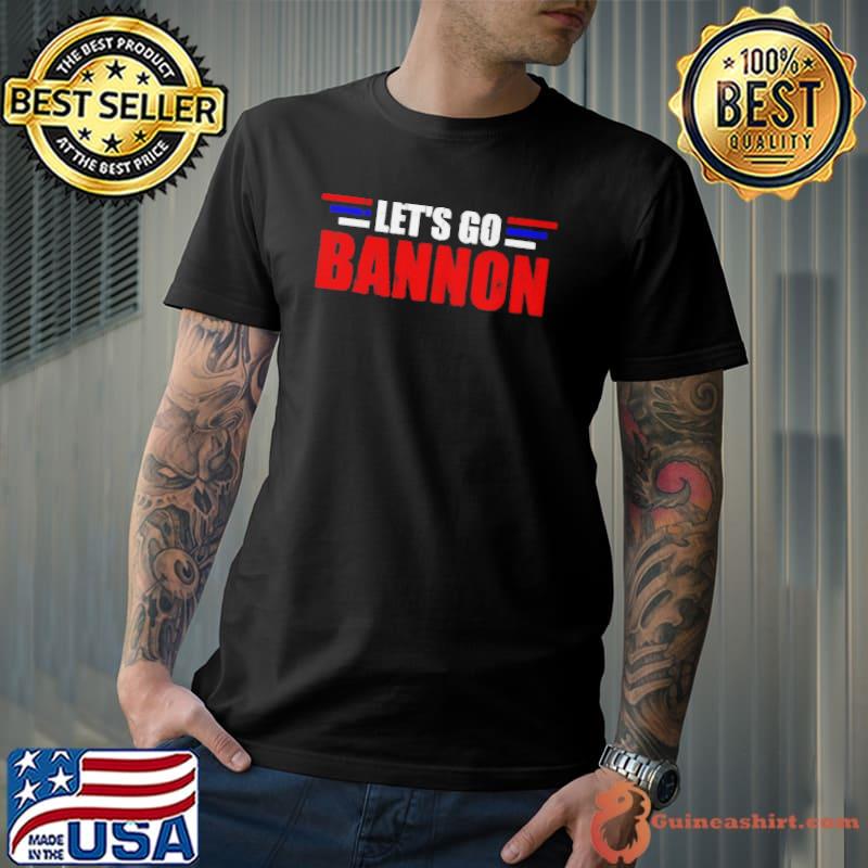 Original let's go bannon shirt