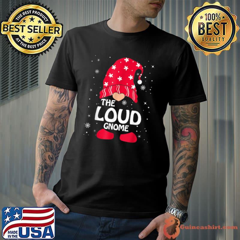 Original Loud Gnome Matching Family Group Christmas Party Pajama T Shirt