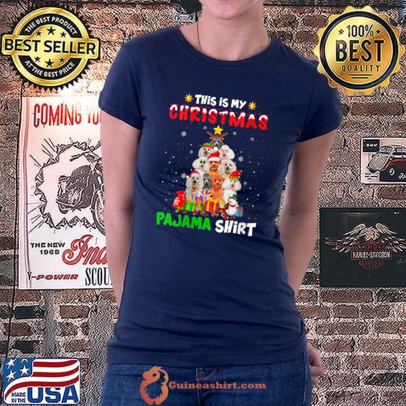 Original this Is My Christmas Pajama Poodle Dog Xmas Tree T-s Ladiestee