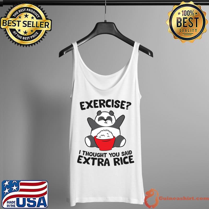 Panda Exercise I Thought You Said Extra Rice T-Shirt Tank Top