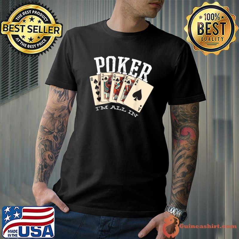 Poker All in Royal Flush Lucky Casino Gambling Apparel T-Shirt