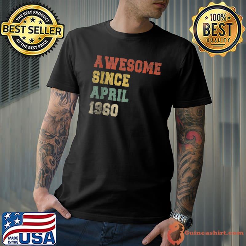 Premium awesome Since April 1960 T-Shirt