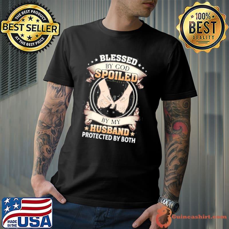 Premium Blessed By God Spoiled By My Husband Protected By Both Shirt