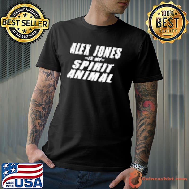 Premium Buy Alex Jones is My Spirit Animal Shirt