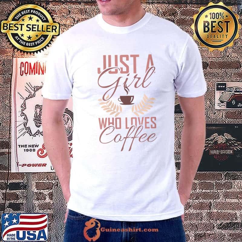 Premium coffee Lover Funny Saying Just A Girl Who Loves Coffee T-Shirt