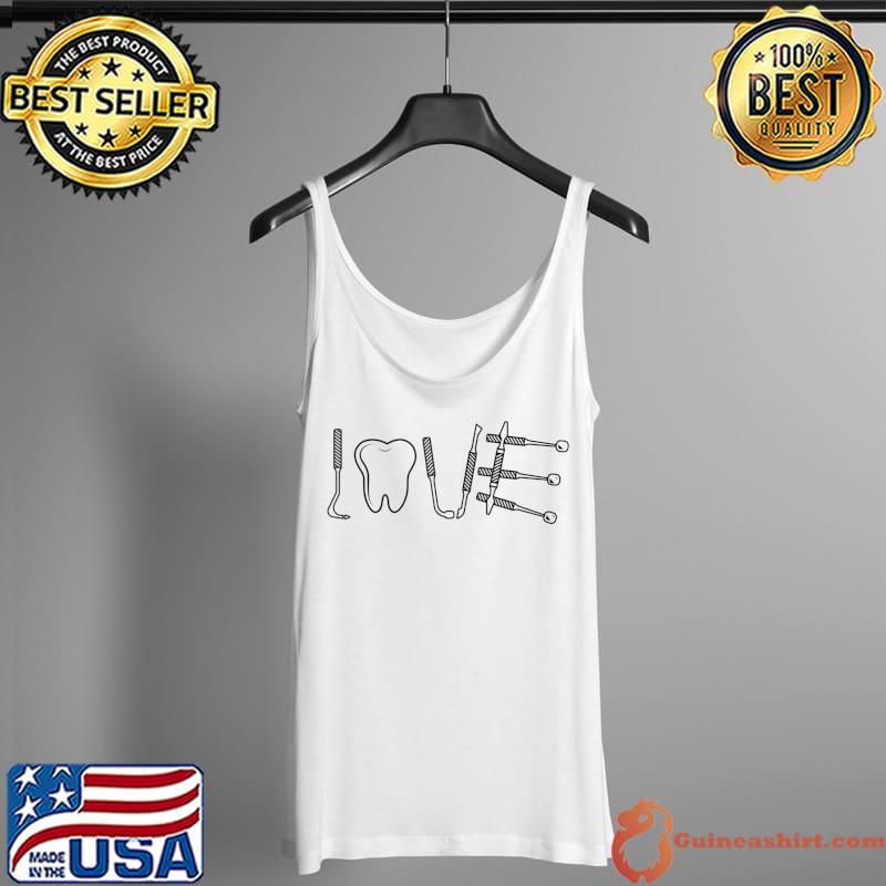 Premium dentist Instruments Dental Clinic Dentist LOVE Hygienist T-s Tank Top
