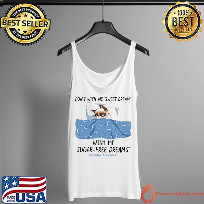 Premium Don't Wish Me Sweet Dream Wish Me Sugar Free Dreams Diabetes Awareness Cat Shirt Tank Top
