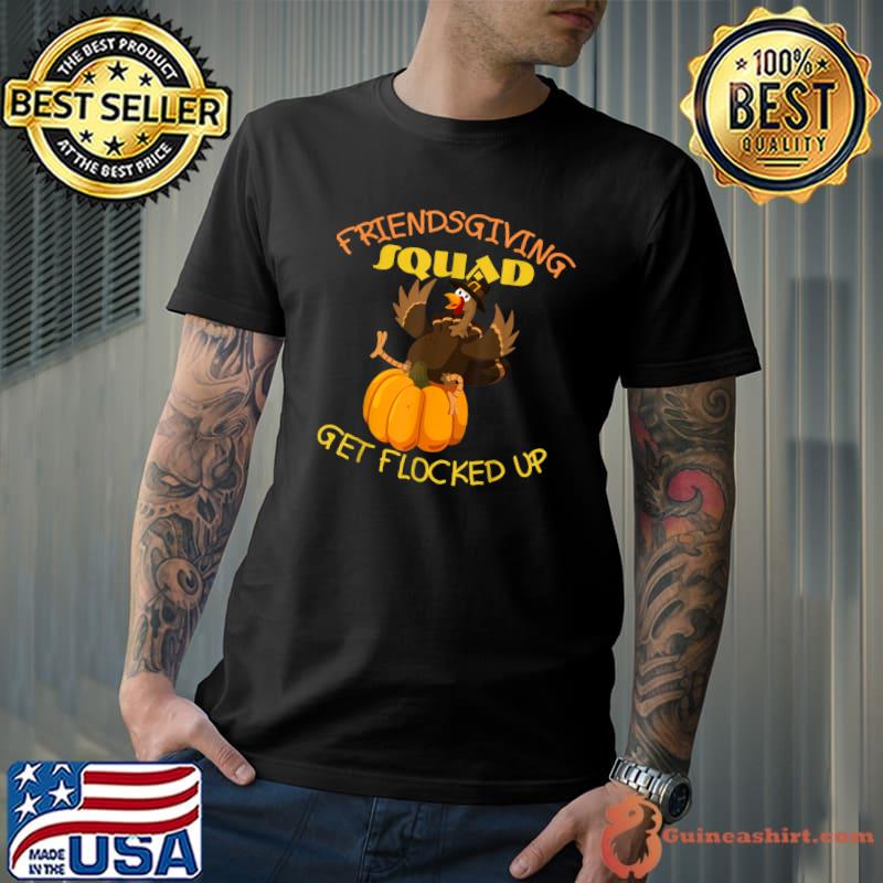 Premium friendsgiving Squad Turkey Joke Funny Thanksgiving Holiday T-Shirt