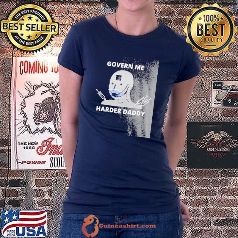 Premium GOVERN ME HARDER DADDY VACCINE Ladiestee