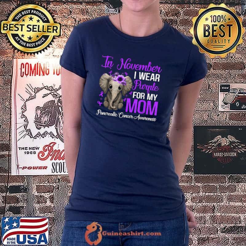 Premium I Wear Purple For My Mom Pancreatic Cancer Awareness Month T Shirt Ladiestee