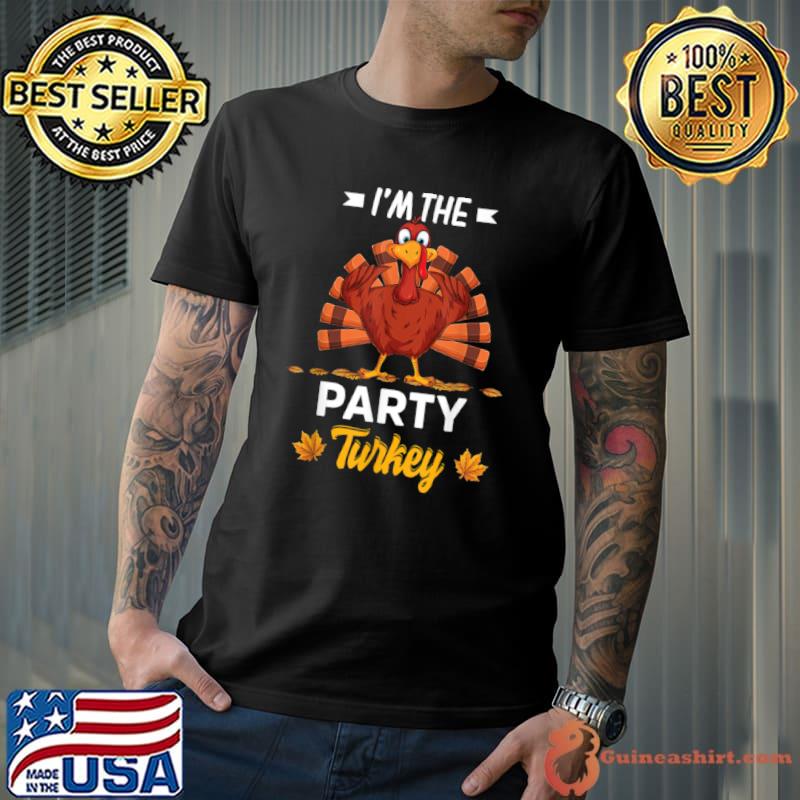 Premium i’m The Party Turkey Happy thanksgiving Thankful T Shirt